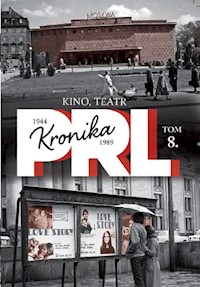 Kronika PRL 1944-1989 Tom 8 Kino, teatr - Kienzler  Iwona - książka