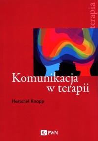Komunikacja w terapii - Herschel Knapp - książka