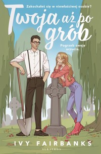 Twoja aż po grób - Fairbanks Ivy - ebook + książka
