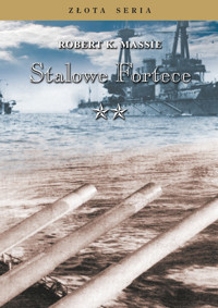 Złota Seria. Stalowe Fortece Tom 2 - Robert K. Massie - ebook