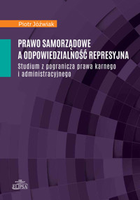 Prawo samorządowe a odpowiedzialność represyjna - Jóźwiak Piotr - książka