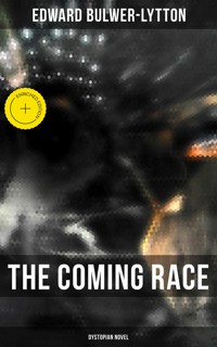 The Coming Race (Dystopian Novel) - Edward Bulwer-Lytton - ebook