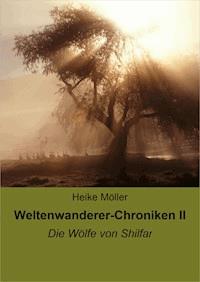 Weltenwanderer-Chroniken II - Heike Möller - ebook