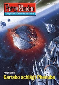 Perry Rhodan 2655: Garrabo schlägt Phenube - Arndt Ellmer - ebook