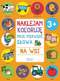 Naklejam i koloruję Moje pierwsze słowa Na wsi - - książka
