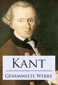 Kant - Gesammelte Werke - Immanuel Kant - ebook