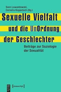 Sexuelle Vielfalt und die UnOrdnung der Geschlechter - - ebook