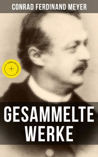 Gesammelte Werke von Conrad Ferdinand Meyer - Conrad Ferdinand Meyer - ebook