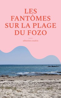 Les fantômes sur la plage du fozo - Sébastien Coudrin - ebook