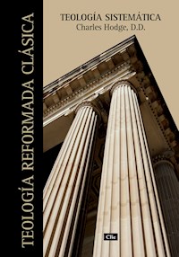 Teología sistemática - Charles Hodge - ebook