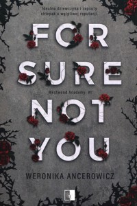 For Sure Not You Tom 1 - Ancerowicz Weronika - książka