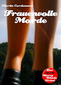 Frauenvolle Morde - Martin Cordemann - ebook