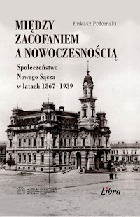 Między zacofaniem a nowoczesnością - Połomski Łukasz - książka