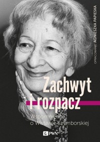 Zachwyt i rozpacz Wspomnienia o Wisławie Szymborskiej - Papieska Agnieszka - książka
