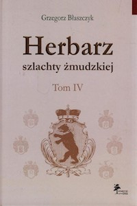 Herbarz szlachty żmudzkiej Tom 4 - Błaszczyk Grzegorz - książka