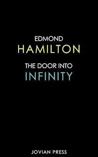 The Door Into Infinity - Edmond Hamilton - ebook