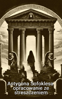 "Antygona" Sofoklesa - opracowanie ze streszczeniem - Wiedza24h.pl - ebook