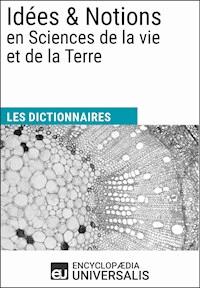 Dictionnaire des Idées & Notions en Sciences de la vie et de la Terre - Encyclopaedia Universalis - ebook