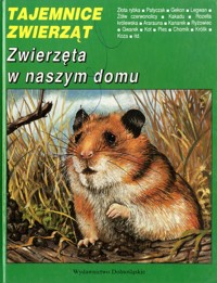 Tajemnice zwierząt. Zwierzęta w naszym domu - Hanna Gucwińska, Antoni Gucwiński - ebook