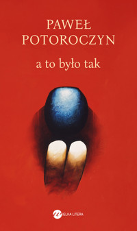 A to było tak - Paweł Potoroczyn - ebook + książka