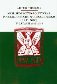 Myśl społeczno polityczna polskiego ruchu wolnościowego w latach 1945-1955 - Trudzik Artur - książka