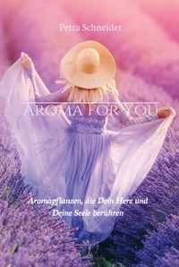 AROMA FOR YOU - Petra Schneider - ebook