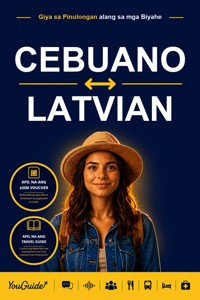 The Language Guide for Travelers - Cebuano to Latvian - YouGuide - ebook