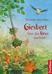 Giesbert hört das Gras wachsen - Daniela Drescher - ebook