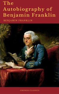 The Autobiography of Benjamin Franklin (Cronos Classics) - Benjamin  Franklin - ebook