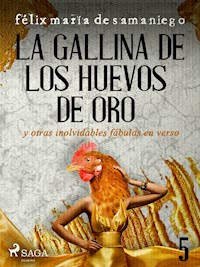 V: La gallina de los huevos de oro y otras inolvidables fábulas en verso - Félix María de Samaniego - ebook