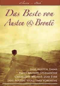 Das Beste von Austen und Brontë (Stolz und Vorurteil, Emma, Sturmhöhe, Jane Eyre) - Emily Brontë - ebook