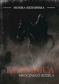 Tajemnica mrocznego jeźdźca - Krzemińska Monika - książka