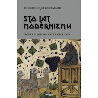 Sto lat modernizmu / DeReggio - Ks. Bourmaud Dominique - książka