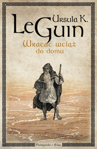 Wracać wciąż do domu - Ursula K. Le Guin - książka