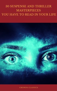 30 Suspense and Thriller Masterpieces you have to read in your life (Best Navigation, Active TOC) (Cronos Classics) - Marcel Allain - ebook
