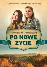 Po nowe życie - Weronika Wierzchowska - audiobook + książka