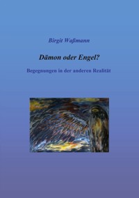 Dämon oder Engel? - Birgit Waßmann - ebook