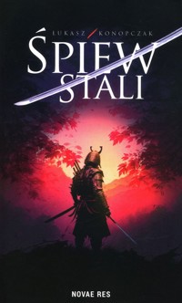 Śpiew stali - Konopczak Łukasz - ebook + książka