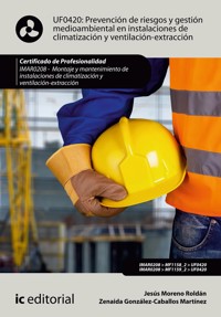 Prevención de Riesgos y gestión medioambiental en instalaciones de climatización y ventilación-extracción. IMAR0208 - Jesús Moreno Roldán - ebook