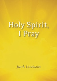Holy Spirit, I Pray - Jack Levison - ebook