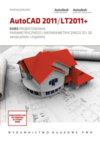 AutoCAD 2011/LT2011+ Kurs projektowania parametrycznego i nieparametrycznego 2D i 3D - Jaskulski Andrzej - książka