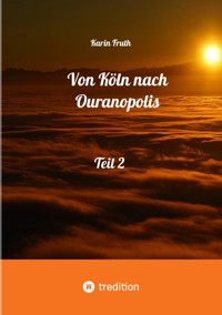 Von Köln nach Ouranopolis - Teil 2 - Karin Fruth - ebook