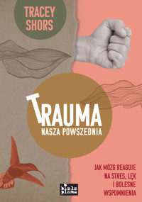 Trauma nasza powszednia - Shors Tracey - książka