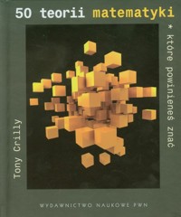 50 teorii matematyki które powinieneś znać - Crilly Tony - książka