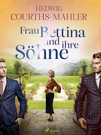 Frau Bettina und ihre Söhne - Hedwig Courths-Mahler - ebook