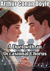 A Duet with an Occasional Chorus - Arthur Conan Doyle - ebook