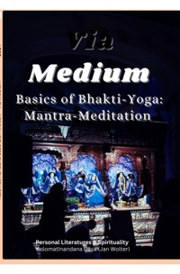 Via Medium - Yaśomatīnandana Dāsa - ebook