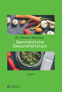 Ganzheitliche Gesundheitstips - Roman Machens - ebook