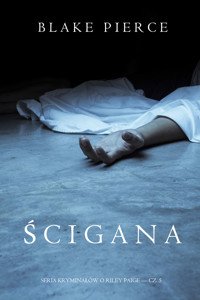 Ścigana (Seria Kryminałów o Riley Paige — Cz. 5) - Blake Pierce - ebook