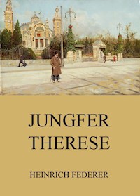 Jungfer Therese - Heinrich Federer - ebook